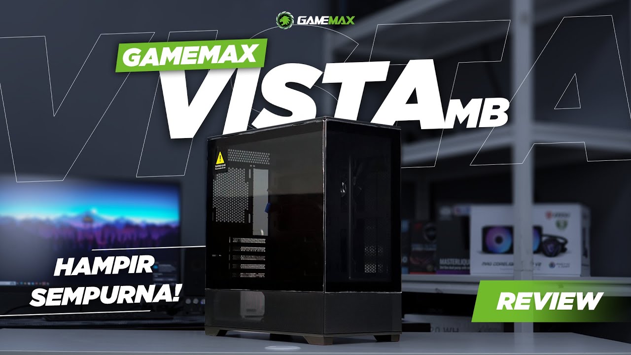 HAMPIR SEMPURNA! | GAMEMAX VISTA MB