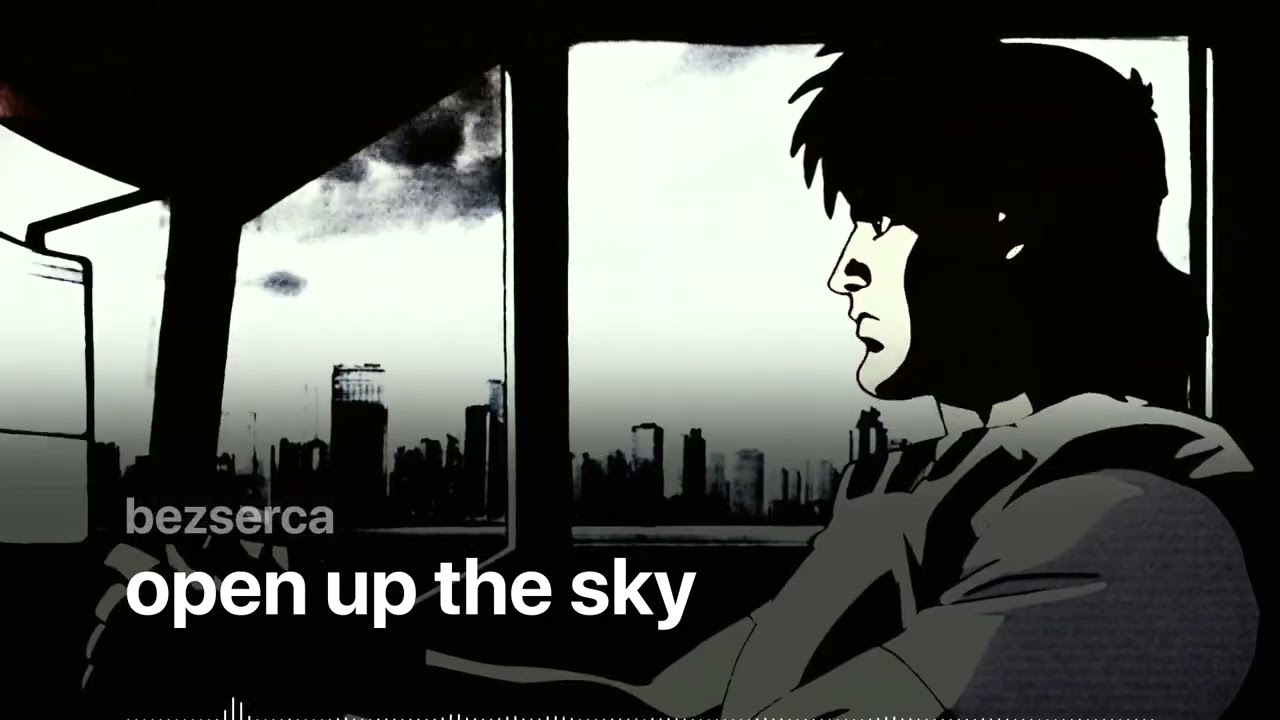 bezserca - open up the sky [music video]