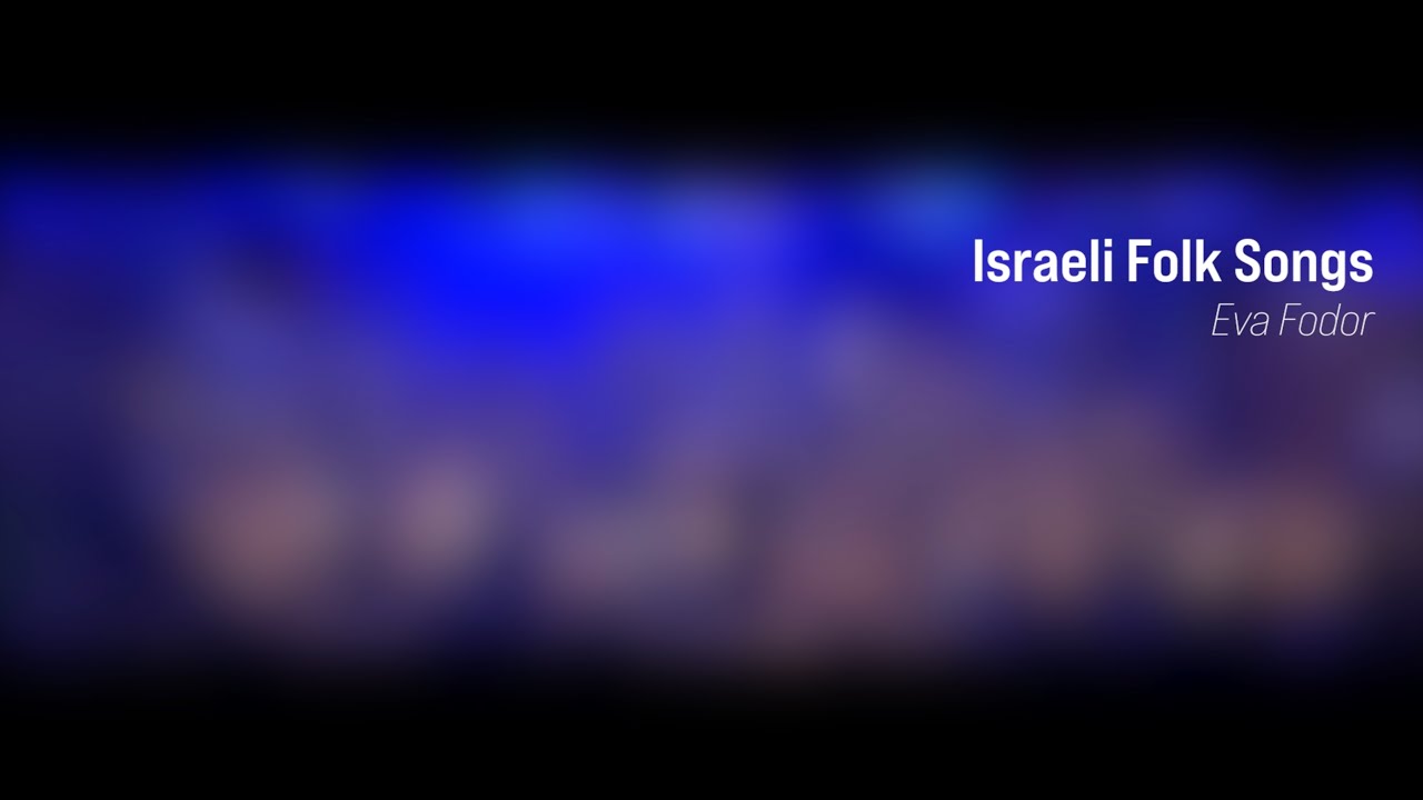 Israeli Folk Songs - Harmonie Hilariter de Courrières