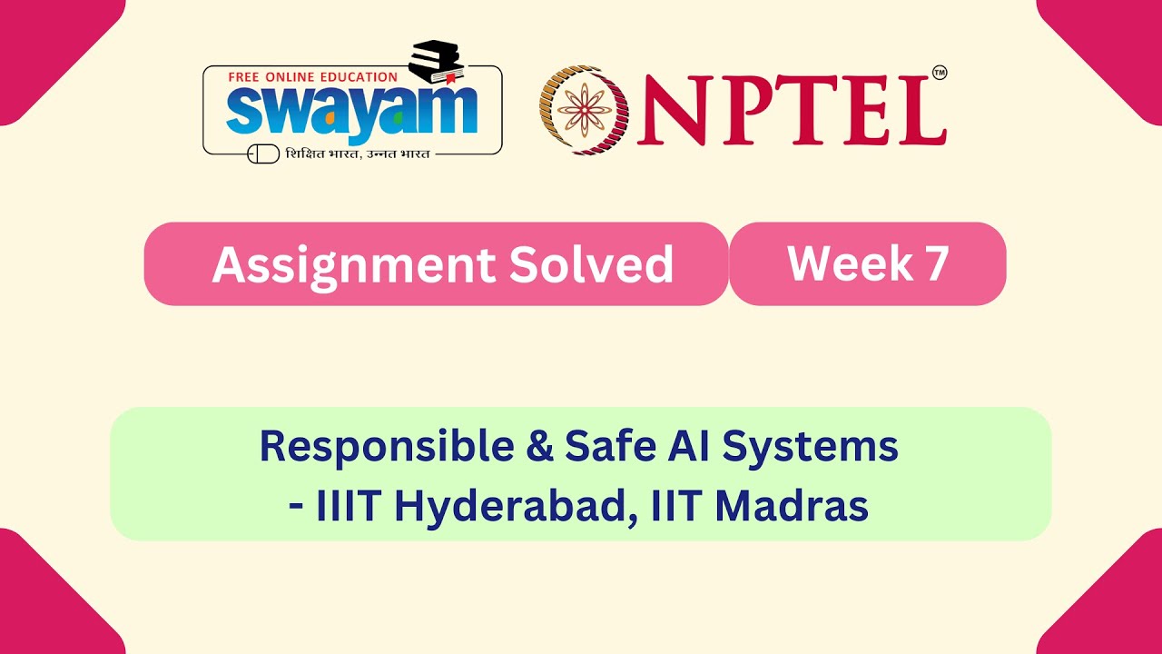 Responsible & Safe AI Systems Week 7 || NPTEL ANSWERS || MYSWAYAM #nptel #nptel2025 #myswayam