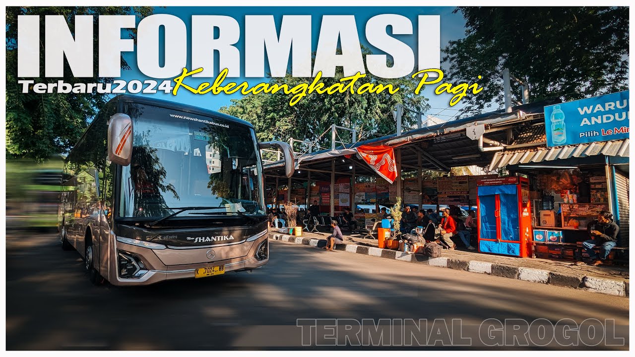 TERBARU ‼️ Informasi & Rekomendasi Bis Untuk Keberangkatan Pagi dari Terminal Grogol, Jakarta Barat