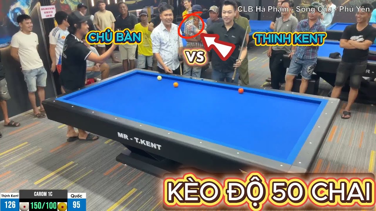 Kèo bida 50 chai Nổ Ra - Thịnh Kent đụng độ Chủ Bàn - Kèo đấu 1 băng trở lên chấp thêm 50 điểm