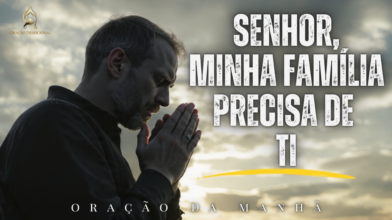 DEUS, MEU CORAÇÃO ESTÁ NO LIMITE: ME COBRE COM PAZ E PROTEGE MINHA FAMÍLIA HOJE | Oração da Manhã