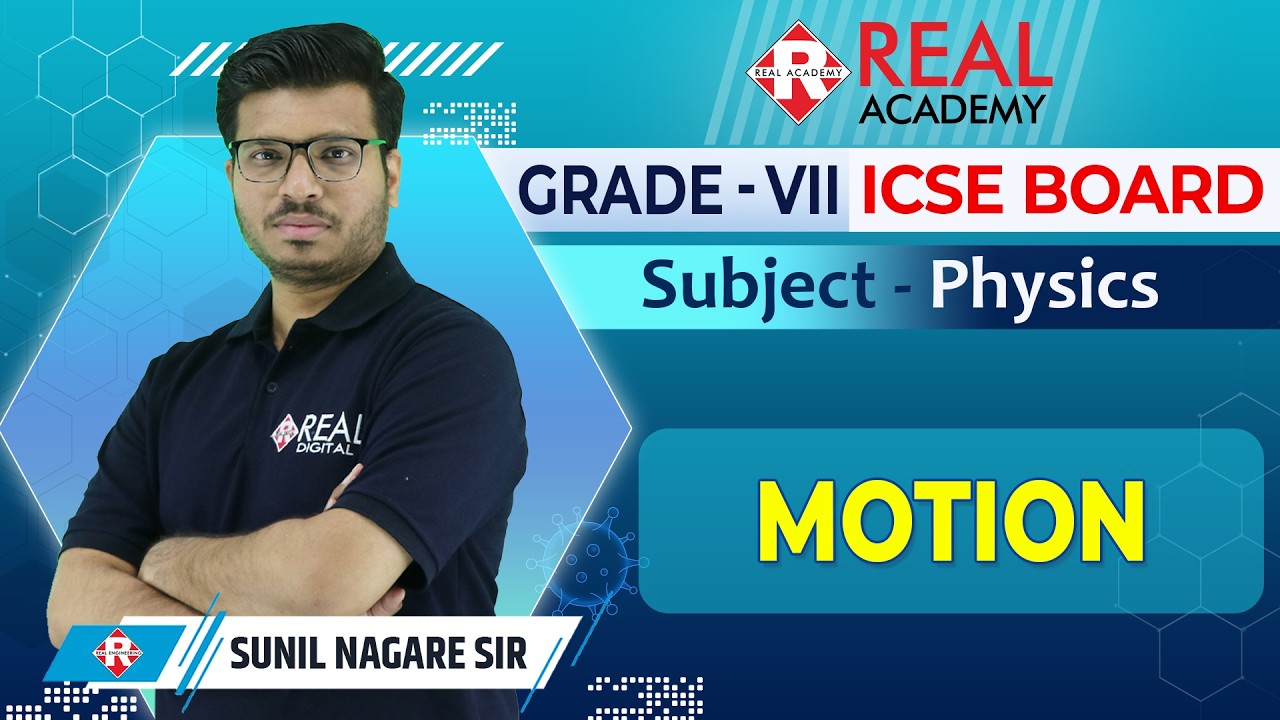 ICSE Class 7 Physics | Motion Explained in Easy Way | LIVE with Sunil Sir | Real Academy
