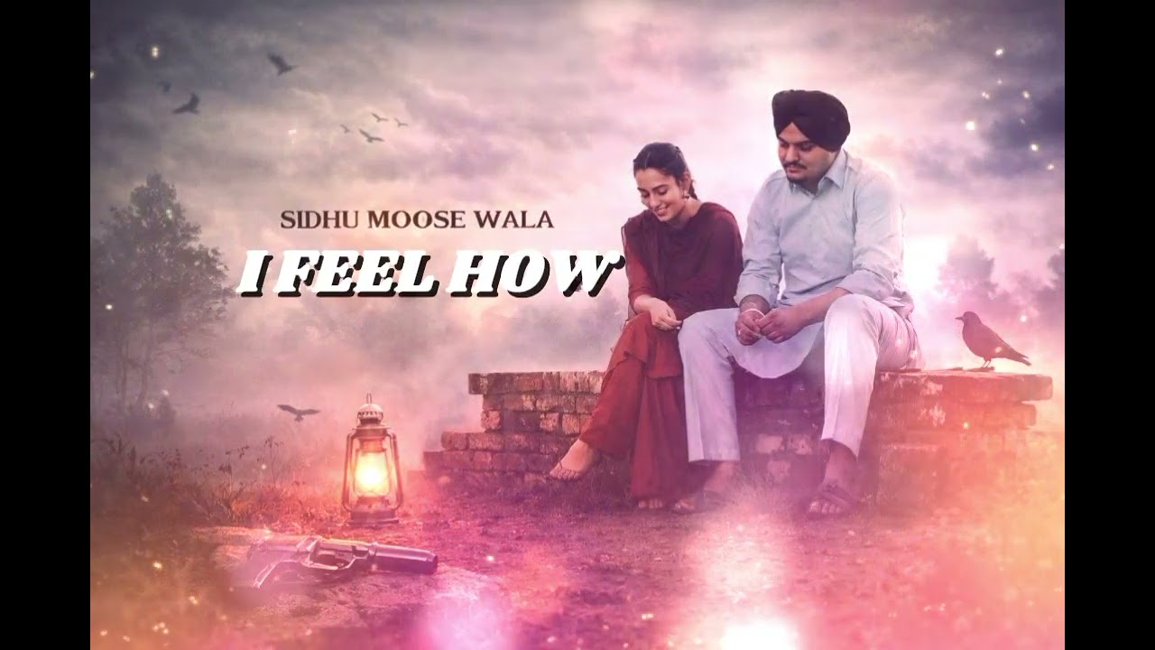 Sidhu Moose Wala – I Feel How | Emotional Punjabi Song | Tribute Video
