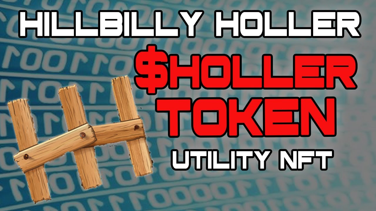 HILLBILLY HOLLER NFT! - (next 10x NFT/ utility and game)