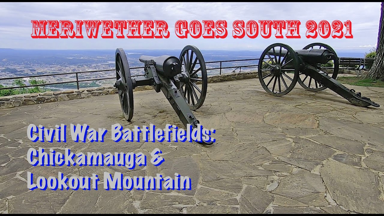 Chickamauga Nat'l Battlefield & Lookout Mountain - RV Camping & History