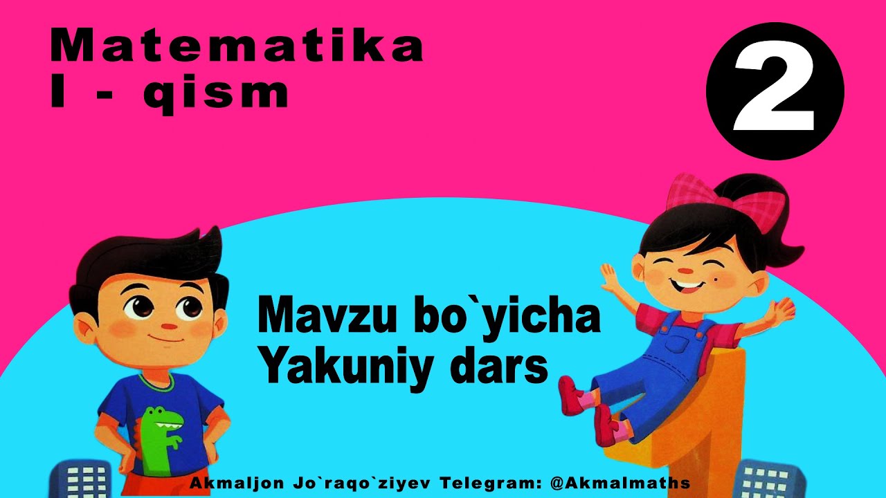 2-sinf Matematika ||| Mavzu: Mavzu bo`yicha yakuniy dars