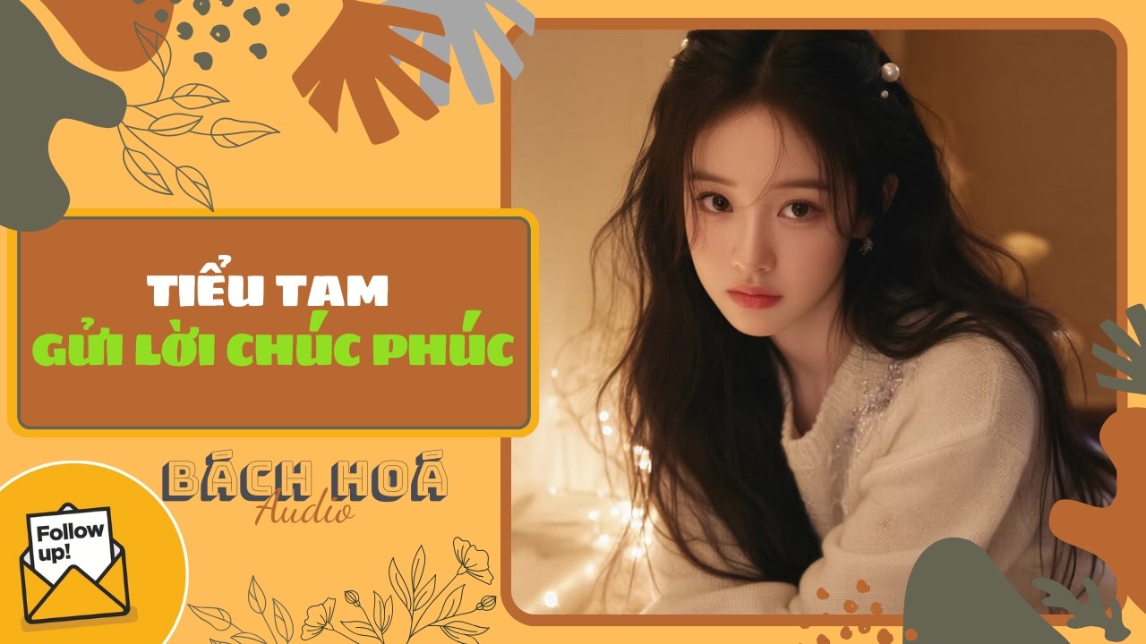 [Truyện Audio ] TIỂU TAM GỬI LỜI CHÚC PHÚC (Full) || BÁCH HOÁ AUDIO