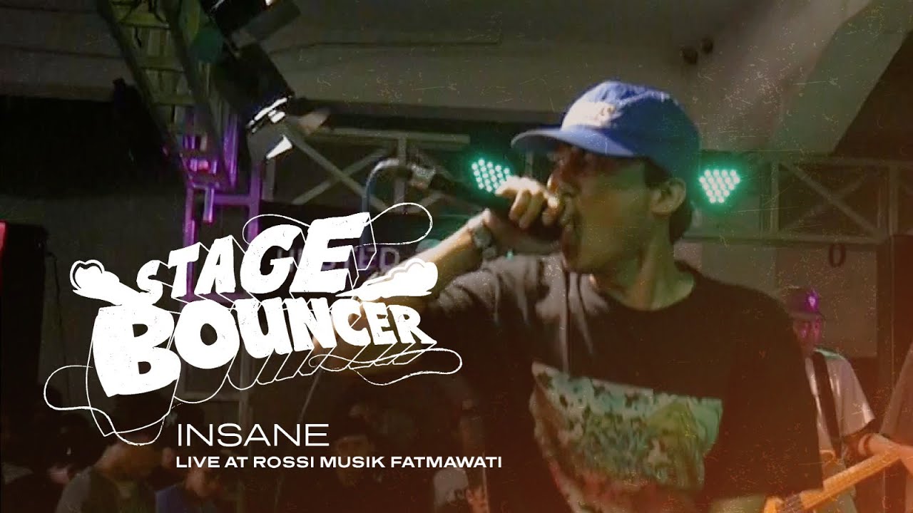 STAGE BOUNCER - INSANE (Live At Rossi Musik, Fatmawati Jakarta) HQ AUDIO