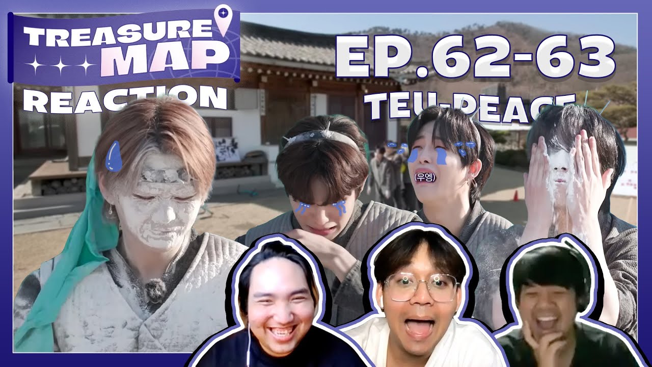 [REACTION] TREASURE MAP EP.62-63 | SPOP SPACE |TUE-PEACE สงบสุดๆไปเลยจ้า