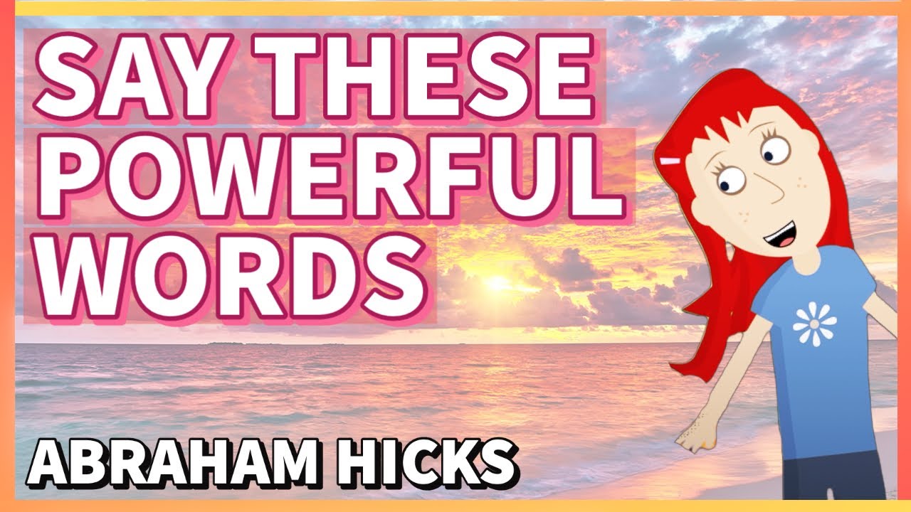 Positive Power words Abraham Hicks Rampage SAY THEM EVERYDAY