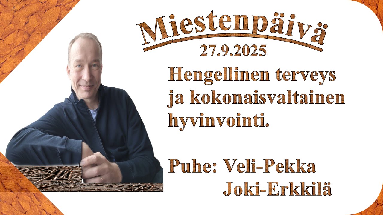 28.9.2025 Hengellinen terveys ja kokonaisvaltainen hyvinvointi. Lääkäri Veli- Pekka Joki-Erkkilä