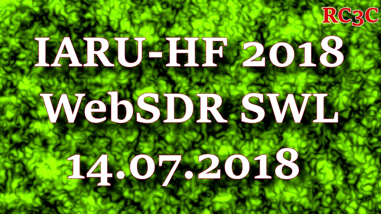 1 HOURS OF IARU-HF 2018 - WebSDR SWL [DAY 1]