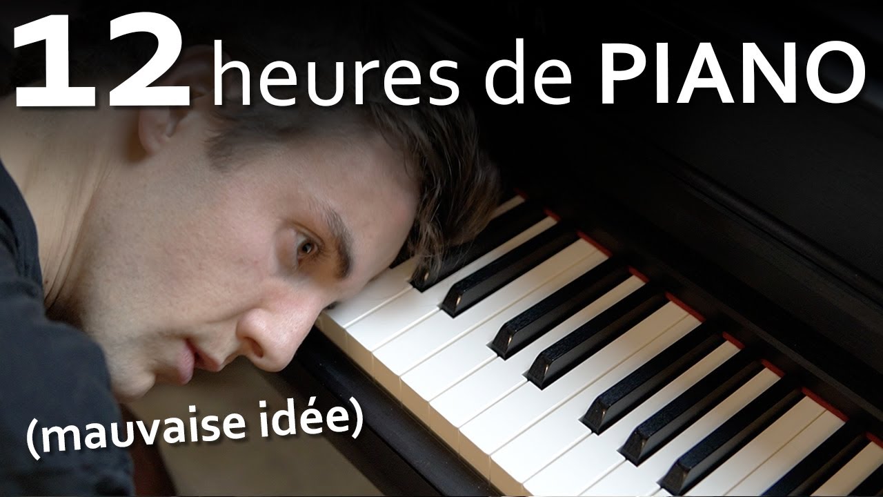 Je joue du piano pendant 12 heures (et je deviens fou)