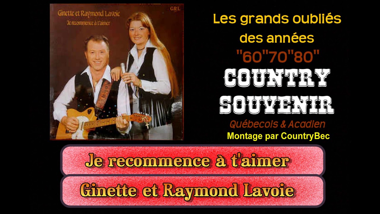 Je recommence à t'aimer - Ginette et Raymond Lavoie