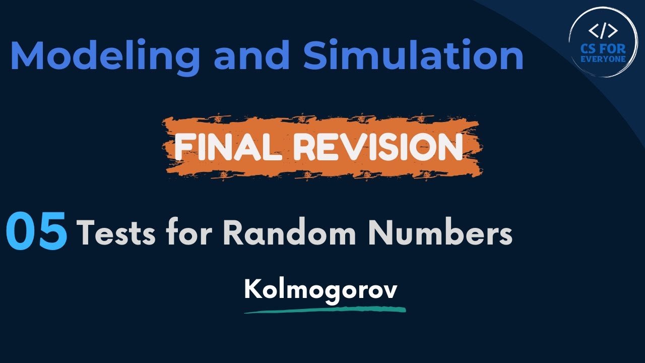 Modeling & Simulation Final Revision | Tests for Random Numbers (Kolmogorov)!