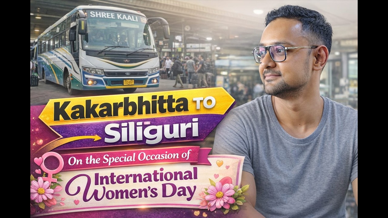 A DAY IN OUR LIFE | KAKARBHITTA TO SILIGURI CITY CENTER