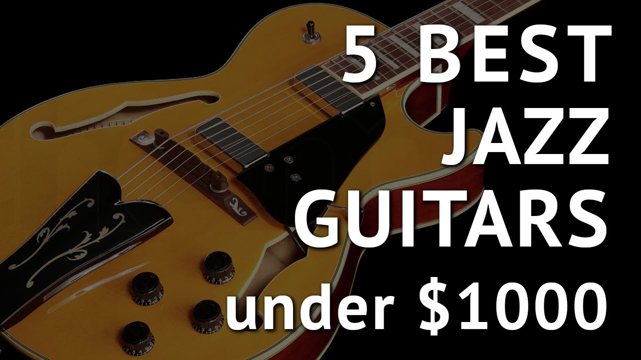 5 лучших джазовых гитар до 1000 долларов — Jazz Guitars Review