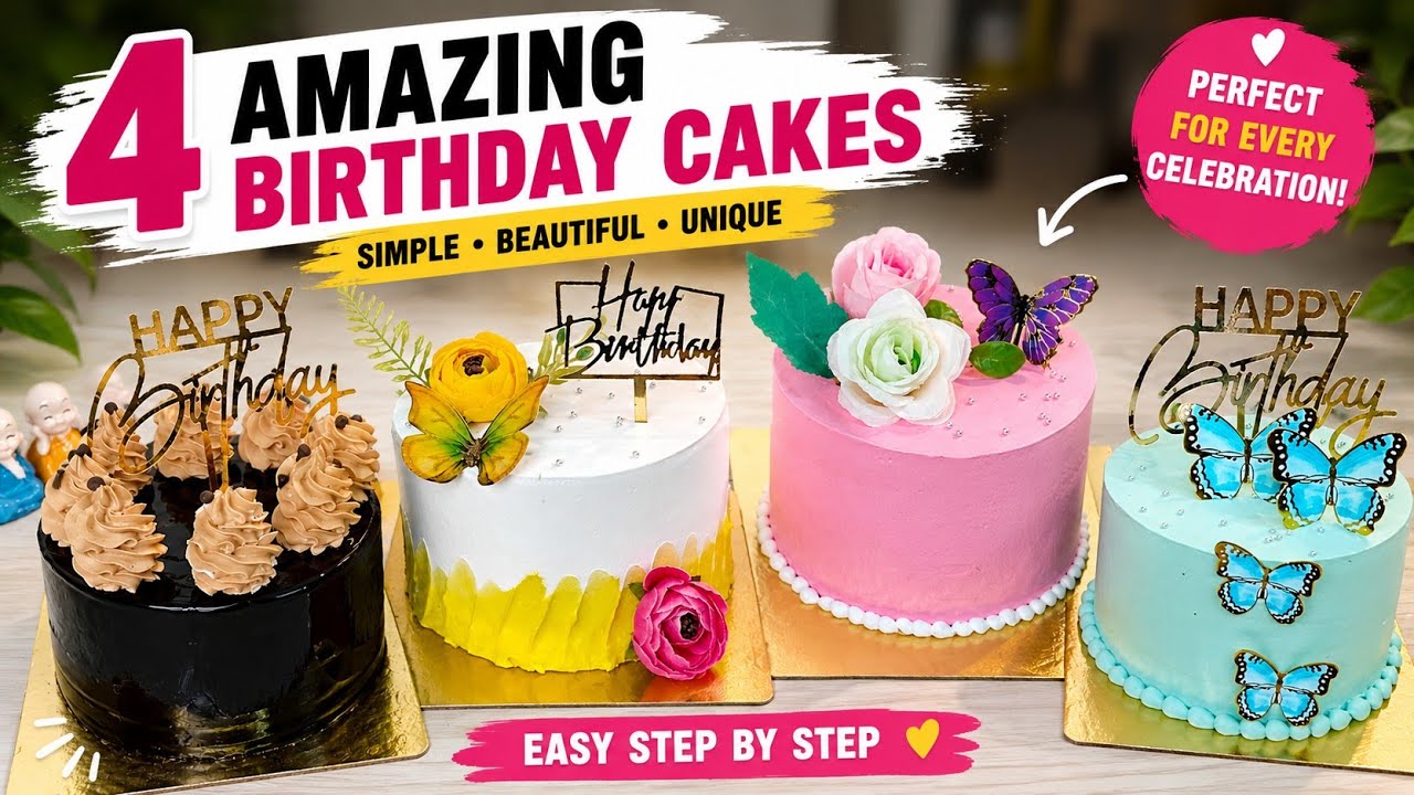4 Beautiful Birthday Cake Designs | Easy Cake Decoration Tutorial for Beginners |Unique Cake Designs