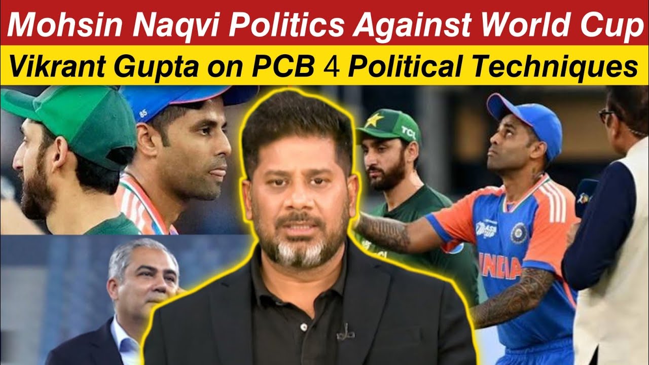 Vikrant Gupta on PCB Politics Against World Cup 2026 | PCB 4 politics Techniques | Mohsin Naqvi Game
