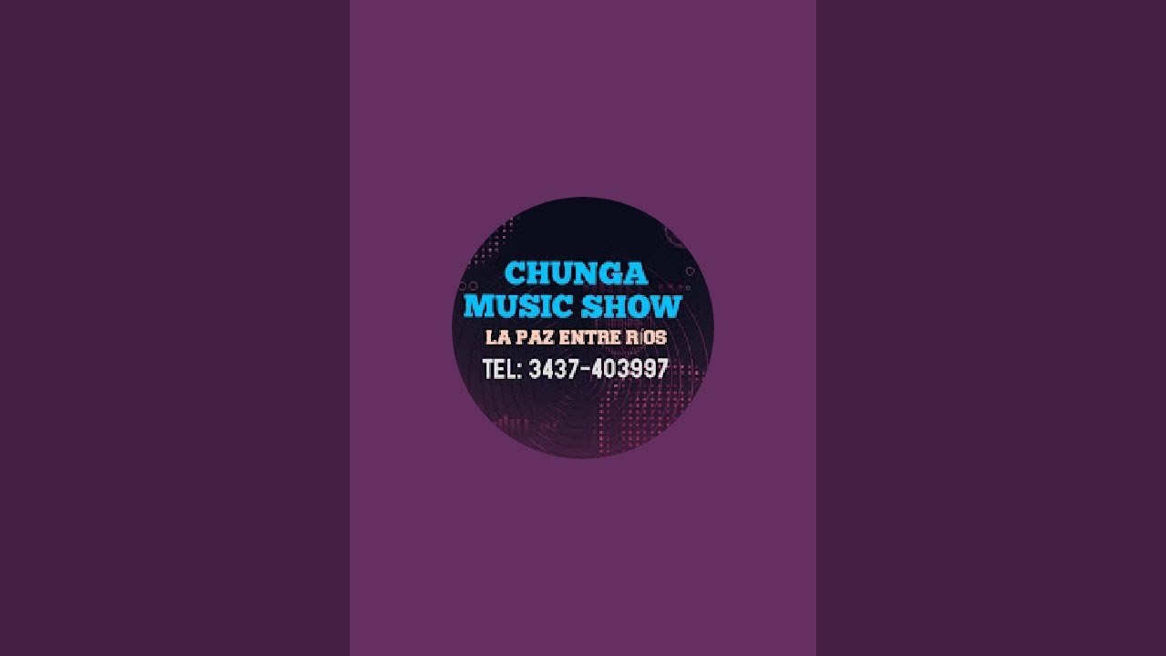 CHUNGA MUSIC SHOW  está en vivo