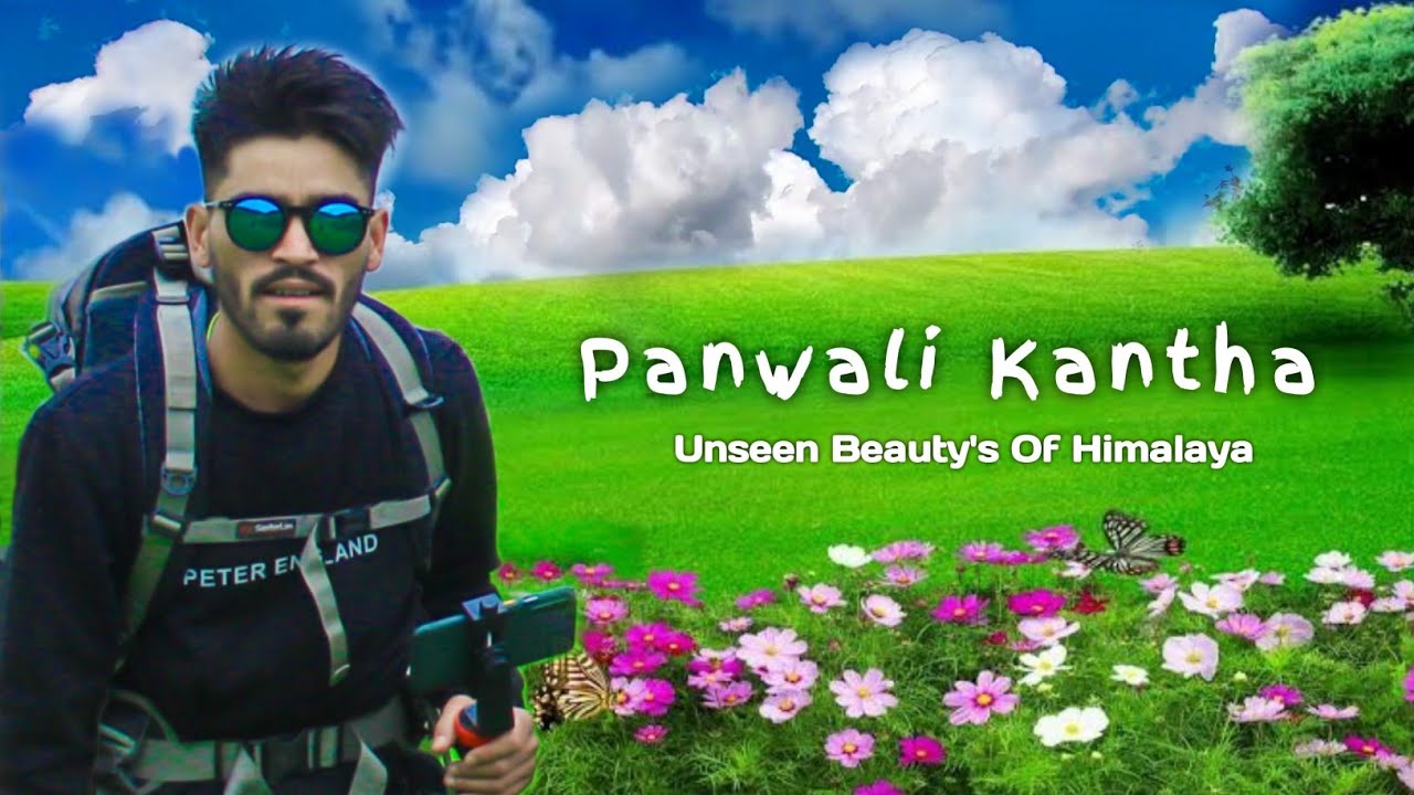 पंवाली कांठा ट्रैक उत्तराखण्ड || Panwali Kantha Trek || Anoop Semwal