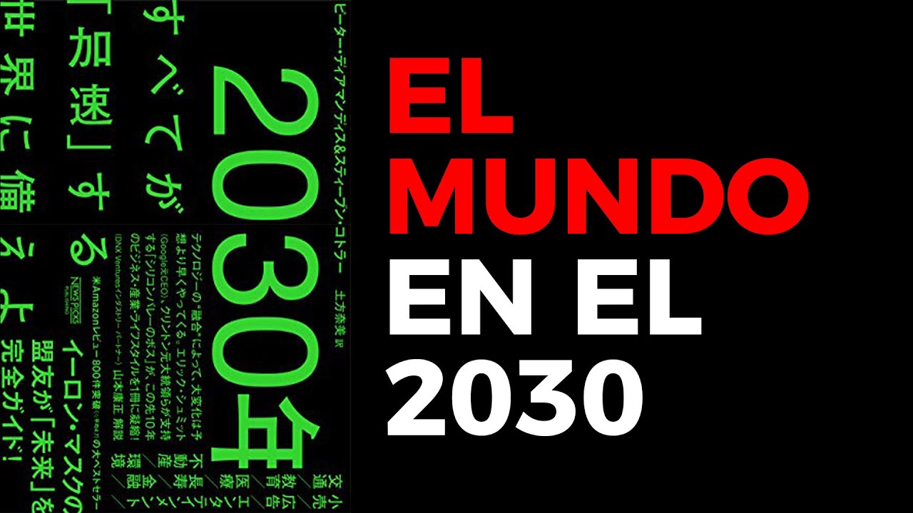 [El FUTURO va más RÁPIDO de lo que crees]  ¿Cómo serà nuestra vida en el 2030? P.Diamandis