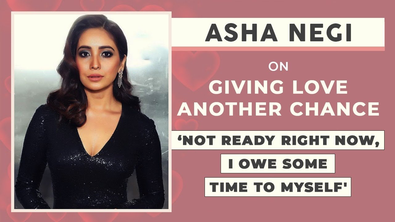Asha Negi Interview On Giving Love Another Chance: 'Not Ready Right Now, I Owe Some Time To Myself'