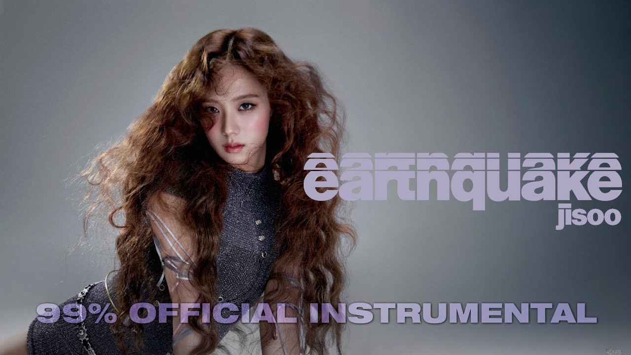 JISOO - earthquake (99% OFFICIAL INSTRUMENTAL)