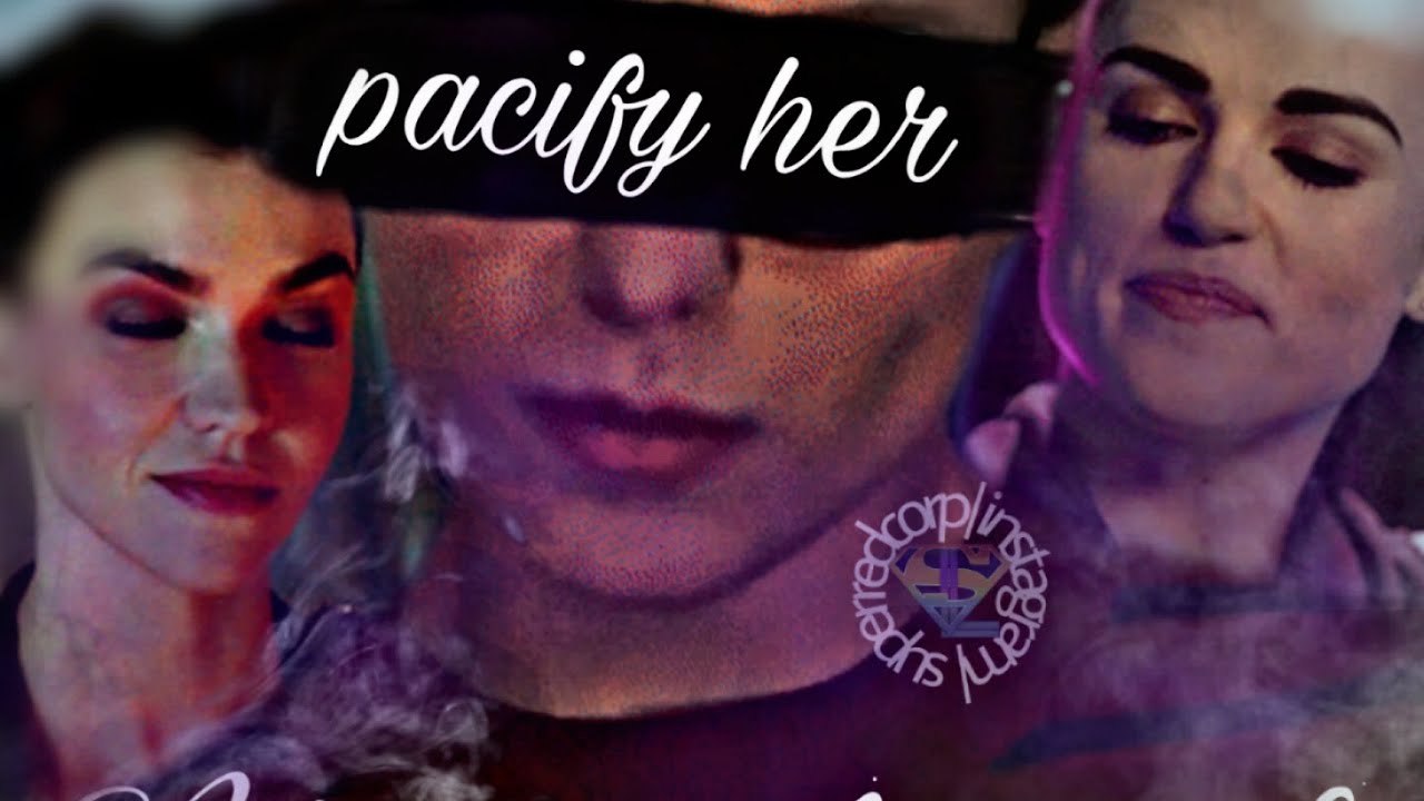 Pacify her - Lena/Kara/Kate Love triangle