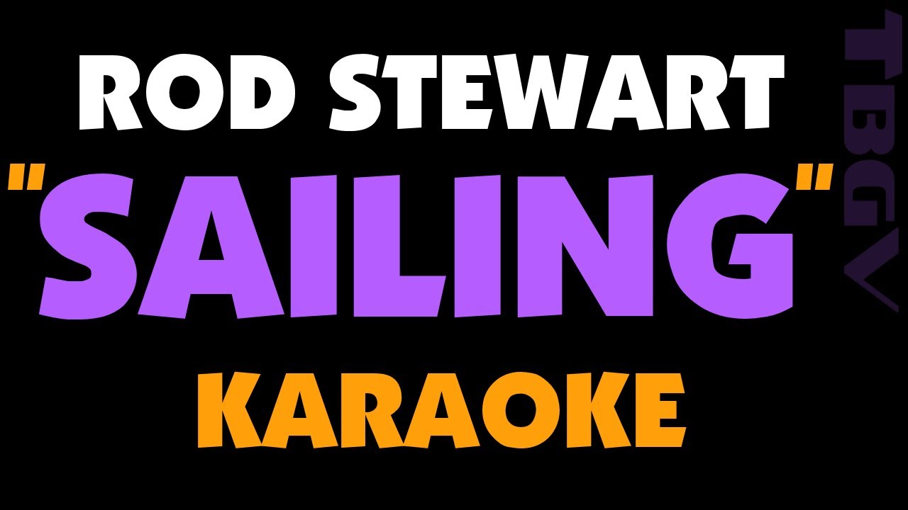 Rod Stewart - SAILING. KARAOKE. Key - A