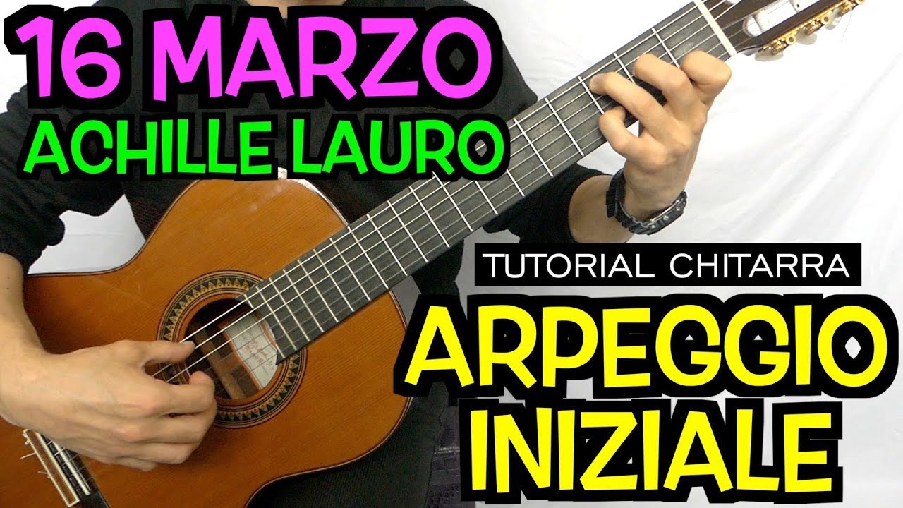 16 MARZO - ARPEGGIO INIZIALE (ACHILLE LAURO) - Tutorial Chitarra