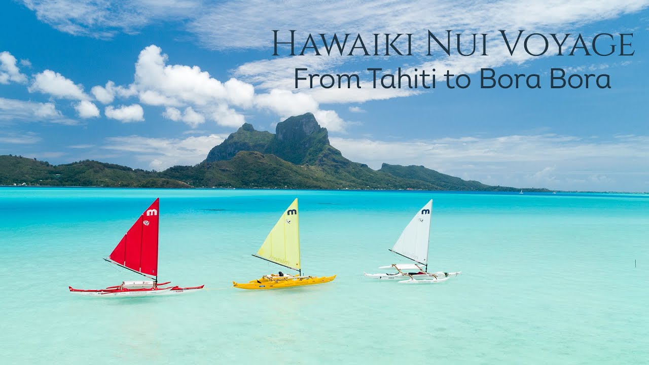 Holopuni Hawaiki Nui Voyage, from Tahiti to Bora Bora!