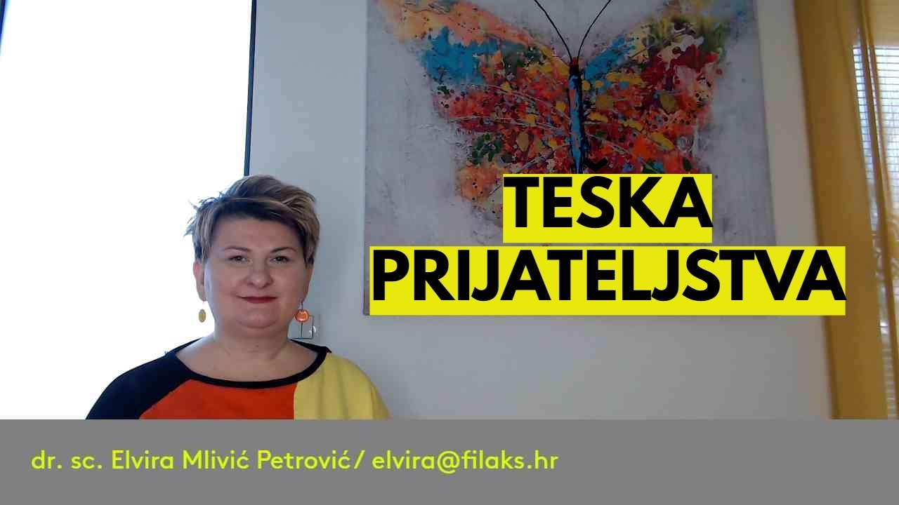 Kada PRIJATELJSTVO postane TEŠKO... / dr. sc. Elvira Mlivić Petrović (Filaks)