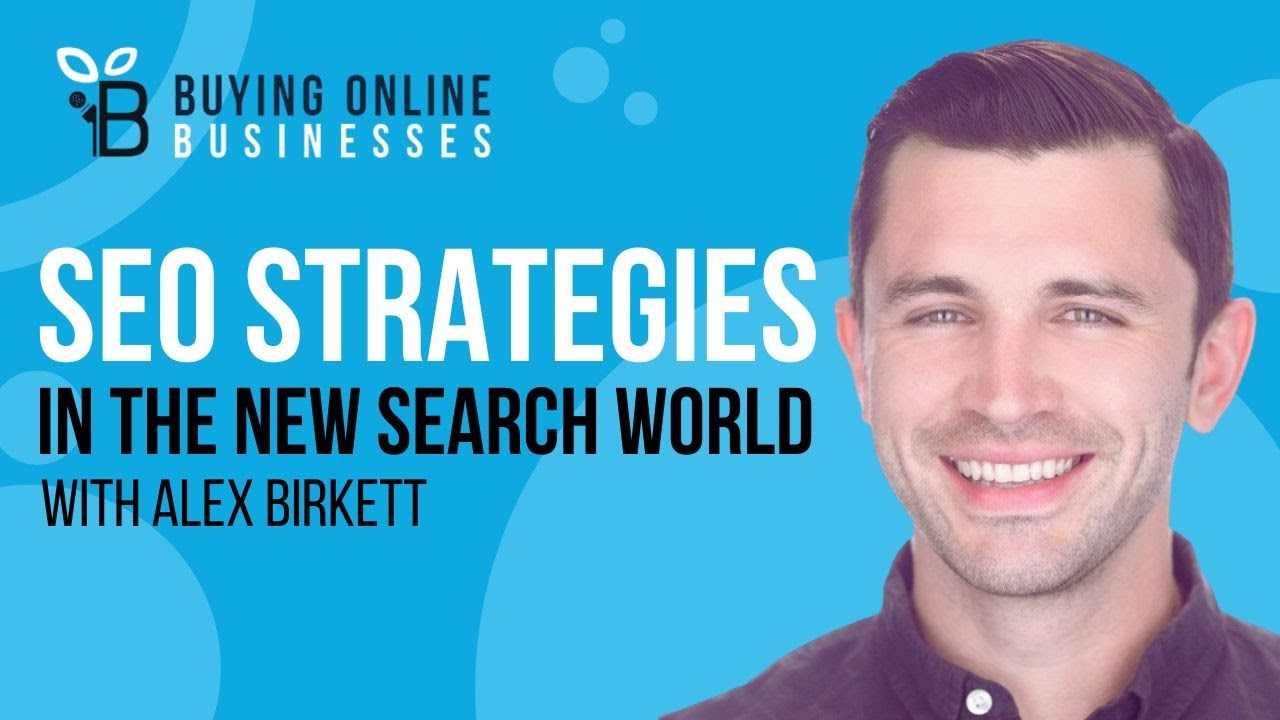 SEO Strategies For The New Search World with Alex Birkett
