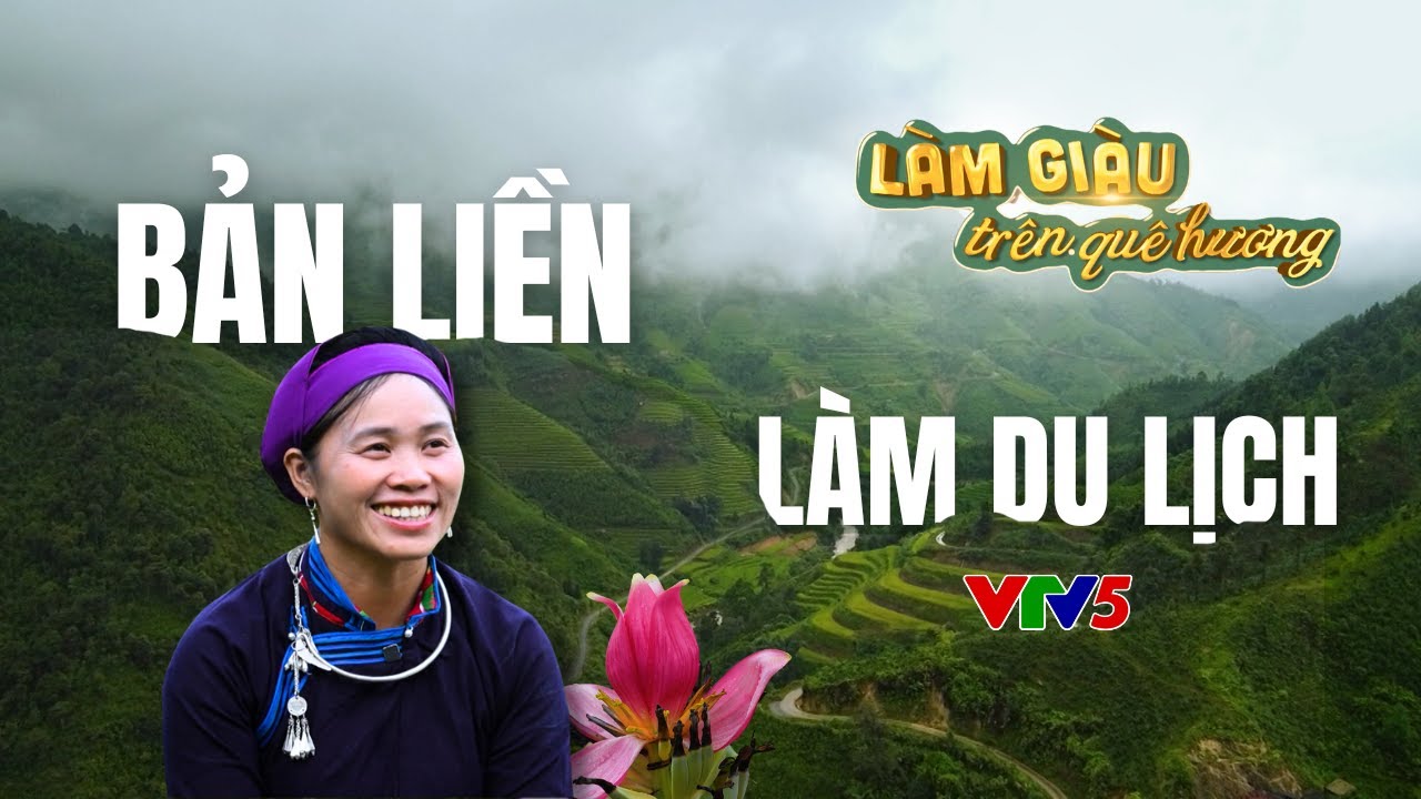 Bản Liền làm du lịch | Phần 2 | LÀM GIÀU TRÊN QUÊ HƯƠNG | VTV5