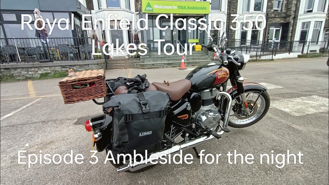 Royal Enfield Classic 350 Lakes Tour Episode 3 - Ambleside for the night.