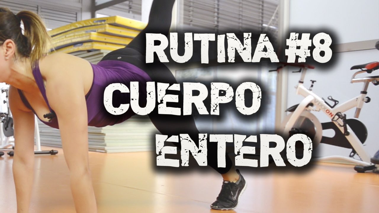 Rutina #8: Cuerpo Entero o Full-Body