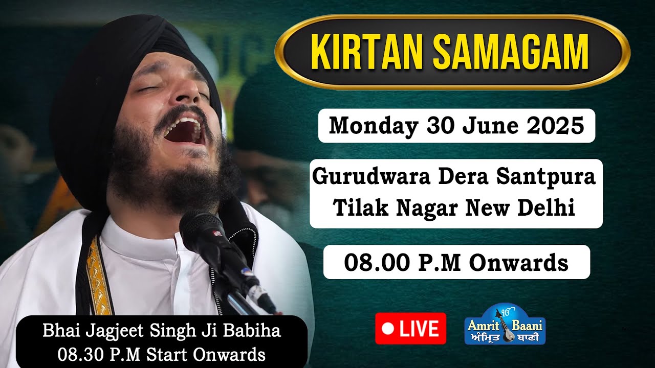 LIVE ! Bhai Jagjeet Singh Ji Babiha | G.Dera Santpura Tilak Nagar-Delhi | 30.June.2025