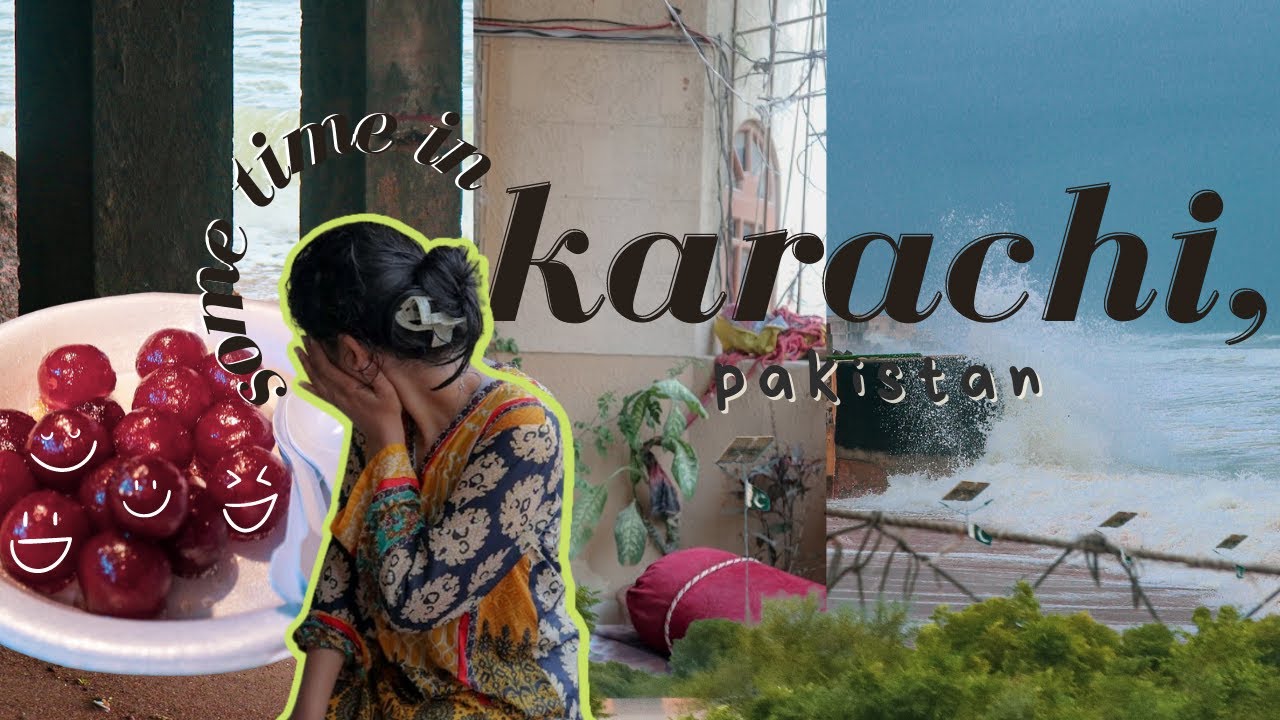 summer in Pakistan pt1 💚 [essentially a Karachi food tour], vlog, the sea, pakistani bbq & rain