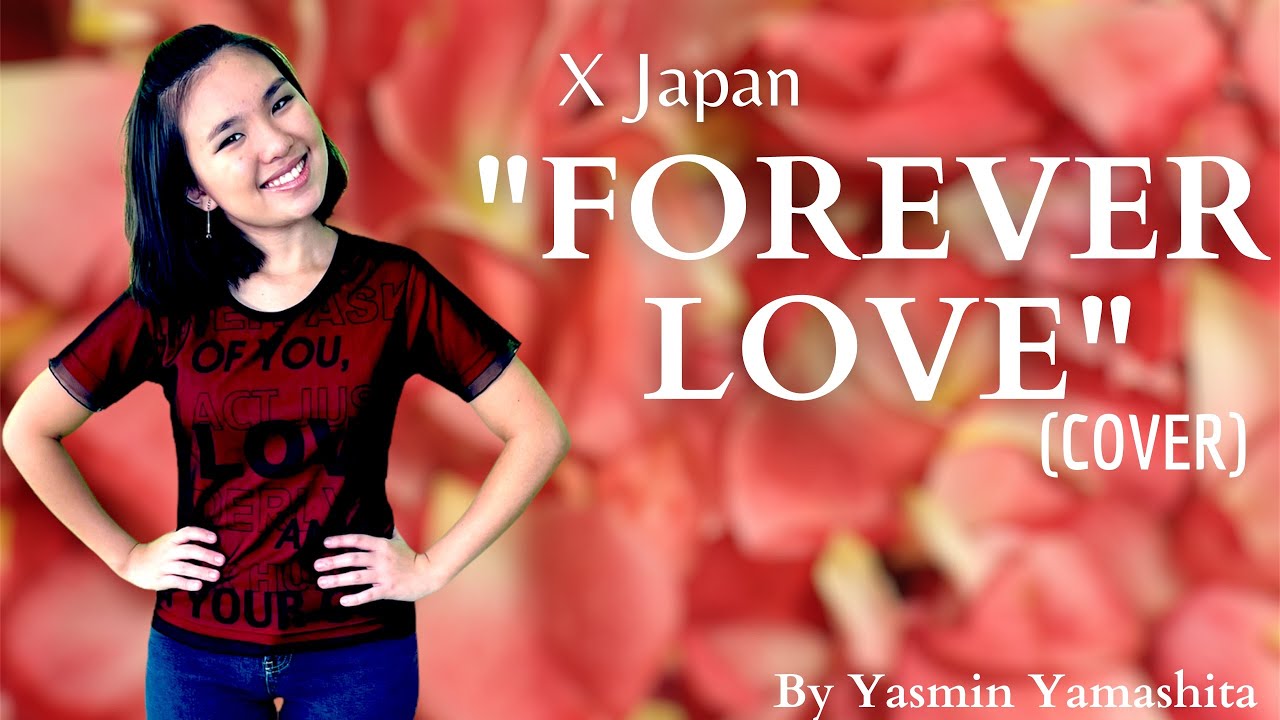 X Japan -【 Forever Love 】Cover by Yasmin Yamashita