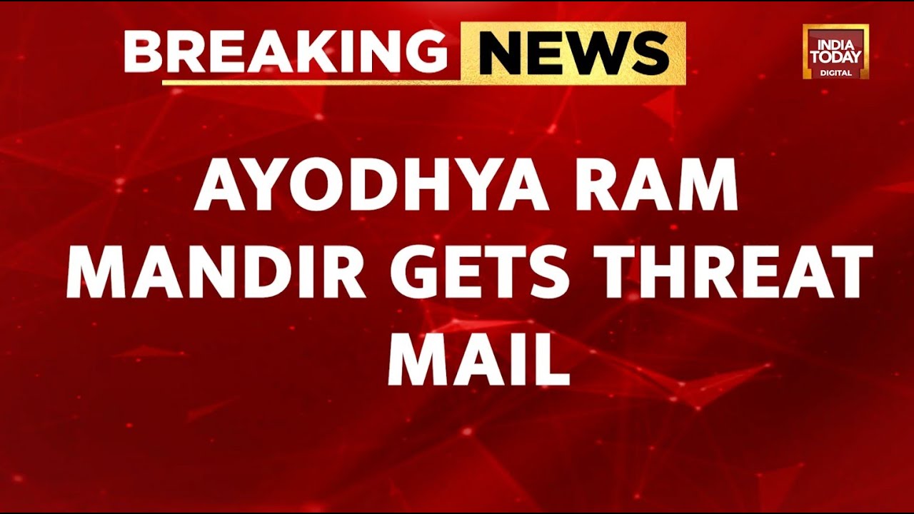 'Increase Your Security': Ayodhya Ram Mandir Gets Threat Mail, FIR Filed | India Today News