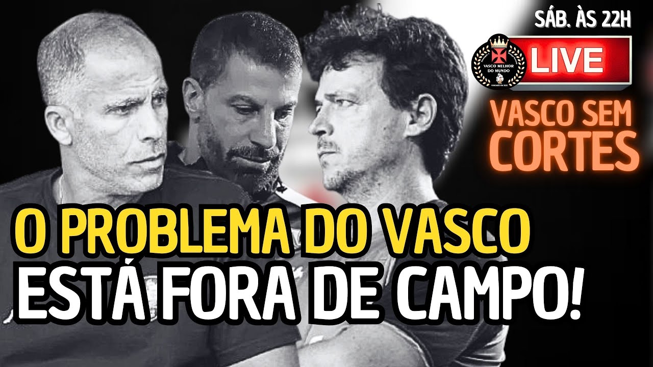 O Problema do Vasco Não É o Campo — É o Comando! | Vasco Sem Cortes | Ao Vivo