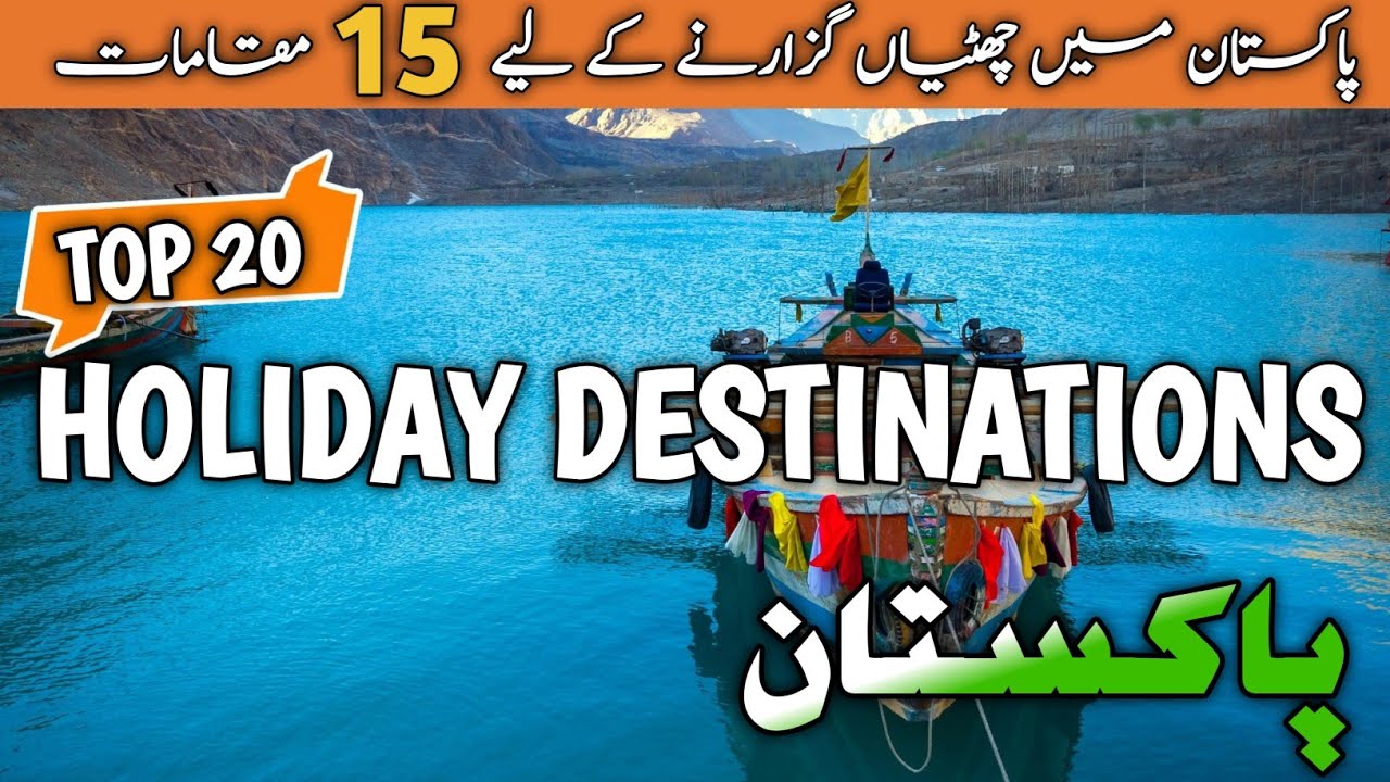 15 Holiday Destinations in Pakistan Everyone's Talking About
