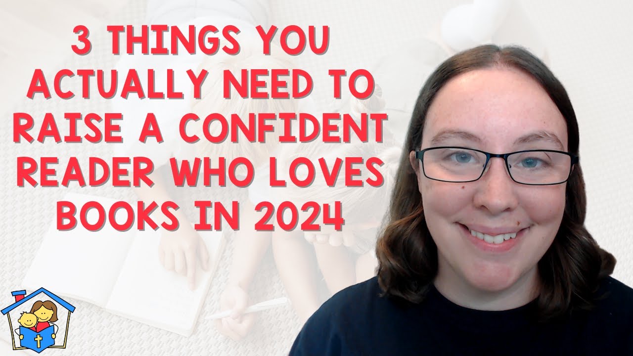 3 Things You Actually Need to Raise a Confident Reader Who Loves Books in 2024