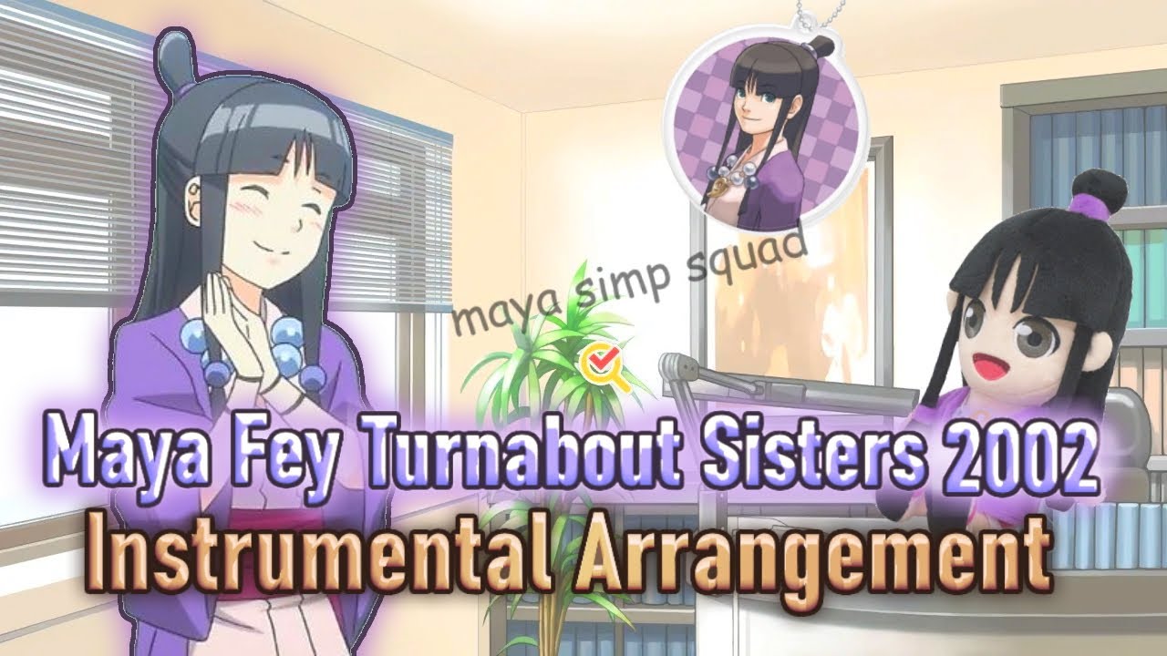 Maya Fey ~ Turnabout Sisters 2002 [Remastered]