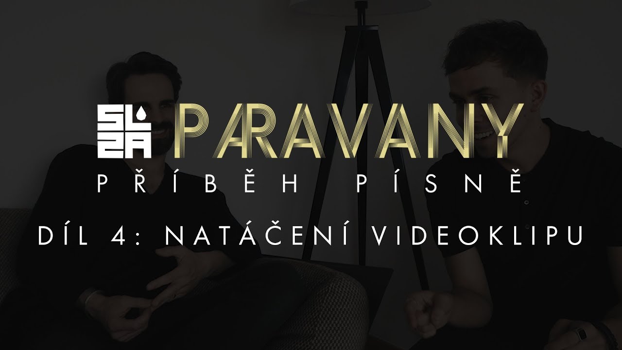 PARAVANY - PŘIBĚH PÍSNĚ - DÍL 4: NATÁČENÍ VIDEOKLIPU