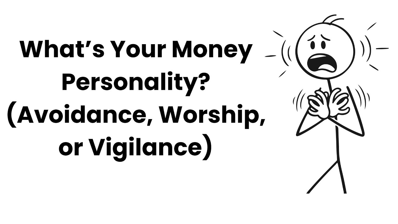 . What&rsquo;s Your Money Personality? (Avoidance, Worship, or Vigilance)