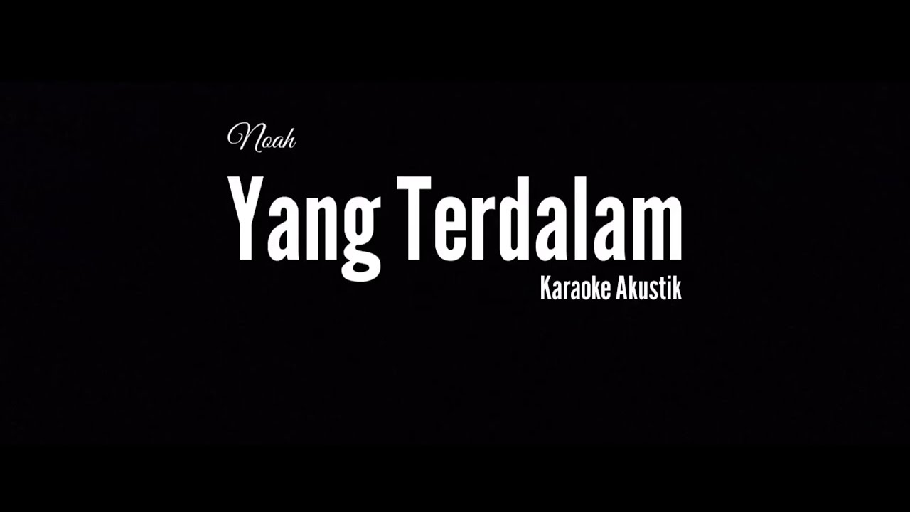 Yang Terdalam // Noah // Karaoke Akustik